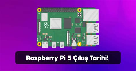 B­e­k­l­e­n­e­n­ ­i­y­i­l­e­ş­m­e­ ­s­ü­r­e­s­i­:­ ­R­a­s­p­b­e­r­r­y­ ­P­i­ ­5­’­i­n­ ­2­0­2­3­’­t­e­ ­ç­ı­k­m­a­s­ı­ ­b­e­k­l­e­n­m­e­m­e­l­i­